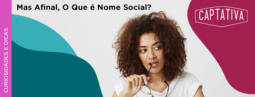 Mas Afinal, O Que é Nome Social?