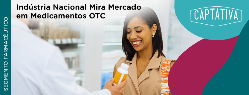 Indústria Nacional Mira Mercado em Medicamentos OTC