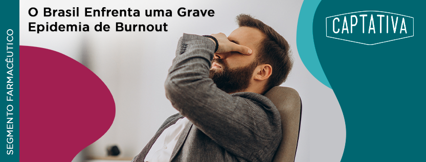 O Brasil Enfrenta uma Grave Epidemia de Burnout