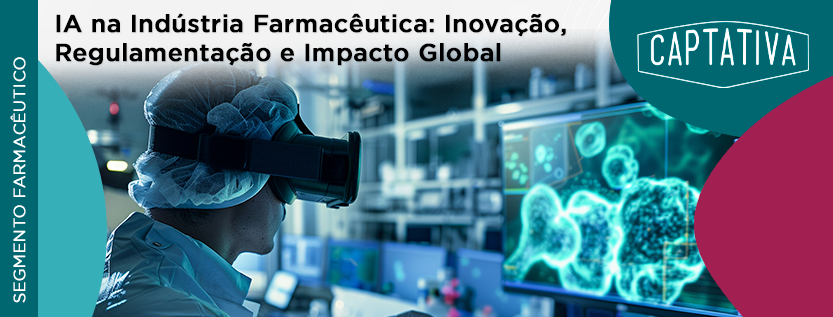 IA na Indústria Farmacêutica: Inovação, Regulamentação e Impacto