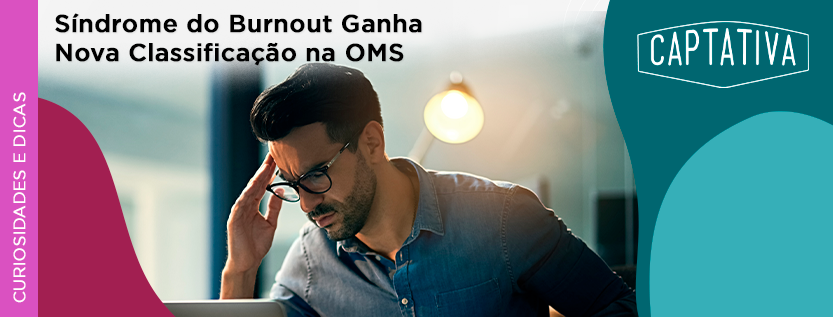 Síndrome do Burnout Ganha Nova Classificação na OMS