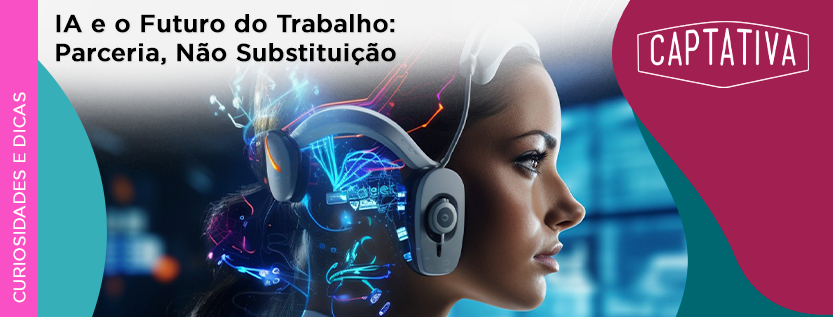 IA e o Futuro do Trabalho: Parceria, N&atilde;o Substitui&ccedil;&atilde;o